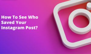 How to See Who Saved Instagram Post
